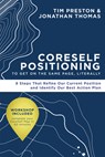 Coreself Positioning to Get on the Same Page, Literally: 8 Steps That Refine Our Current Position and Identify Our Best Action Plan - Tim Preston - 9798891382862