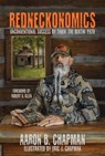 Redneckonomics: Unconventional Success by Takin' the Beatin' Path - Aaron B. Chapman - 9798891383609