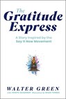 The Gratitude Express - Walter Green - 9798891385252