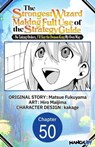 The Strongest Wizard Making Full Use of the Strategy Guide -No Taking Orders, I'll Slay the Demon King My Own Way- #050 - MATSUE FUKUYAMA ; Hiro Maijima ; kakage - 9798891393042