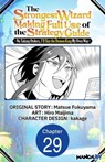 The Strongest Wizard Making Full Use of the Strategy Guide -No Taking Orders, I'll Slay the Demon King My Own Way- #029 - MATSUE FUKUYAMA ; Hiro Maijima ; kakage - 9798891393257