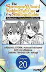 The Strongest Wizard Making Full Use of the Strategy Guide -No Taking Orders, I'll Slay the Demon King My Own Way- #020 - MATSUE FUKUYAMA ; Hiro Maijima ; kakage - 9798891393349