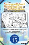The Strongest Wizard Making Full Use of the Strategy Guide -No Taking Orders, I'll Slay the Demon King My Own Way- #015 - MATSUE FUKUYAMA ; Hiro Maijima ; kakage - 9798891394674