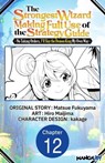 The Strongest Wizard Making Full Use of the Strategy Guide -No Taking Orders, I'll Slay the Demon King My Own Way- #012 - MATSUE FUKUYAMA ; Hiro Maijima ; kakage - 9798891394704
