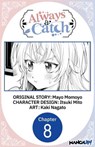 Always a Catch #008 - Mayo Momoyo ; Itsuki Mito ; Kaki Nagato - 9798891405974