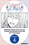 Always a Catch #004 - Mayo Momoyo ; Itsuki Mito ; Kaki Nagato - 9798891406018
