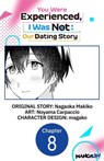 You Were Experienced, I Was Not: Our Dating Story #008 - Nagaoka Makiko ; Noyama Carpaccio ; magako - 9798891407619