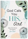 God Calls You His, Girl: Daily Devotions and Prayers for Teens - Compiled by Barbour Staff - 9798891510074