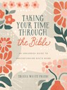 Taking Your Time Through the Bible - Trisha White Priebe - 9798891510104
