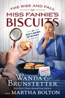 The Rise and Fall of Miss Fannie's Biscuits: A Cozy Amish Mystery - Wanda E. Brunstetter - 9798891510111