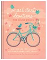 Smart Start Devotions for Young Women: Wisdom and Inspiration for Navigating Adulthood--28 Weeks of Readings Plus Interactive "Life Maps" - Renee Sanford - 9798891510432