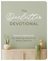 The Declutter Devotional - Carey Scott - 9798891510500