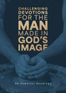 Challenging Devotions for the Man Made in God's Image: 90 Powerful Readings - David Sanford - 9798891510616