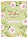 Blessed Is She Who Prays: A Devotional Journal - Carey Scott - 9798891510821