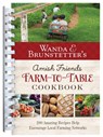 Wanda E. Brunstetter's Amish Friends Farm-To-Table Cookbook - Wanda E Brunstetter - 9798891510975
