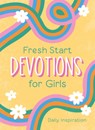 Fresh Start Devotions for Girls - Compiled by Barbour Staff - 9798891512054