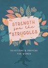 Strength for the Struggles: Devotions & Prayers for Women - Marilee Parrish - 9798891512535