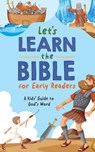 Let's Learn the Bible for Early Readers: A Kid's Guide to God's Word - Compiled by Barbour Staff - 9798891512870