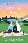 Not Precisely Mr. Knightley: Volume 2 - Carolyn Miller - 9798891513303
