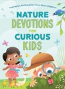Nature Devotions for Curious Kids: Inspiration and Education from God's Creation - A. L. Rogers - 9798891513662