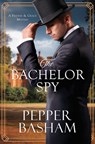 The Bachelor Spy: A Freddie and Grace Mystery Volume 5 - Pepper Basham - 9798891513693