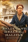 The Reluctant Healer of Halifax: Volume 6 - Terrie Todd - 9798891514027