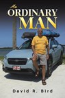 An Ordinary Man - David R Bird - 9798891550674