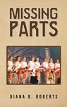 Missing Parts - Diana B Roberts - 9798891553484