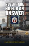 Never Take No for an Answer - Bill Shields ; Kenny Anderson - 9798891554641
