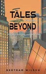 Tales from Beyond - Bertram Wilson - 9798891557024