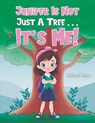 Juniper Is Not Just a Tree . . . It's Me! - Michael Ryan - 9798891558236