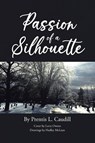 Passion of a Silhouette - Prentis L. Caudill - 9798891575080