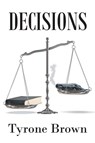 Decisions - Tyrone Brown - 9798891577114