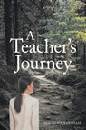 A Teacher's Journey - Brigid Wickersham - 9798891577633