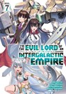 I’m the Evil Lord of an Intergalactic Empire! (Light Novel) Vol. 7 - Yomu Mishima - 9798891601178