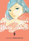 Even Though We're Adults Vol. 9 - Takako Shimura - 9798891601789