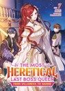 The Most Heretical Last Boss Queen: From Villainess to Savior (Light Novel) Vol. 7 - Tenichi - 9798891602953