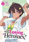 Too Many Losing Heroines! (Light Novel) Vol. 2 - Takibi Amamori - 9798891603080