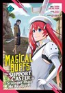 Magical Buffs: The Support Caster is Stronger Than He Realized! (Manga) Vol. 2 - Haka Tokura - 9798891605275