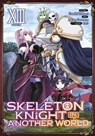 Hakari, E: Skeleton Knight in Another World (Manga) Vol. 13 - Ennki Hakari - 9798891606579