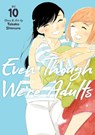 Even Though We're Adults Vol. 10 - Takako Shimura - 9798891608733
