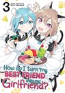 How Do I Turn My Best Friend Into My Girlfriend? Vol. 3 - Syu Yasaka - 9798891608894