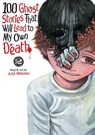 100 Ghost Stories That Will Lead to My Own Death Vol. 2 - Anji Matono - 9798891609181