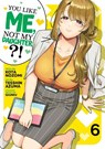 You Like Me, Not My Daughter?! (Manga) Vol. 6 - Kota Nozomi - 9798891609877