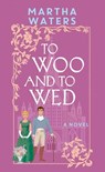 To Woo and to Wed: The Regency Vows - Martha Waters - 9798891642041