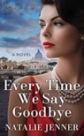Every Time We Say Goodbye - Natalie Jenner - 9798891642188