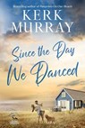 Since the Day We Danced: Hadley Cove Sweet Romance - Kerk Murray - 9798891644212