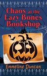 Chaos at the Lazy Bones Bookshop: A Halloween Bookshop Mystery - Emmeline Duncan - 9798891644243