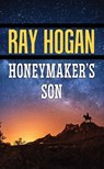 Honeymaker's Son - Ray Hogan - 9798891644298