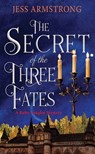 The Secret of the Three Fates: A Ruby Vaughn Mystery - Jess Armstrong - 9798891644328